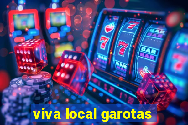 viva local garotas